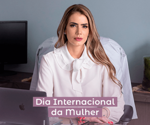 Dia Internacional da Mulher