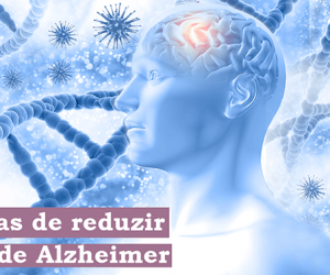 Maneiras de reduzir o risco de Alzheimer